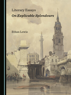 cover image of Literary Essays on Explicable Splendours